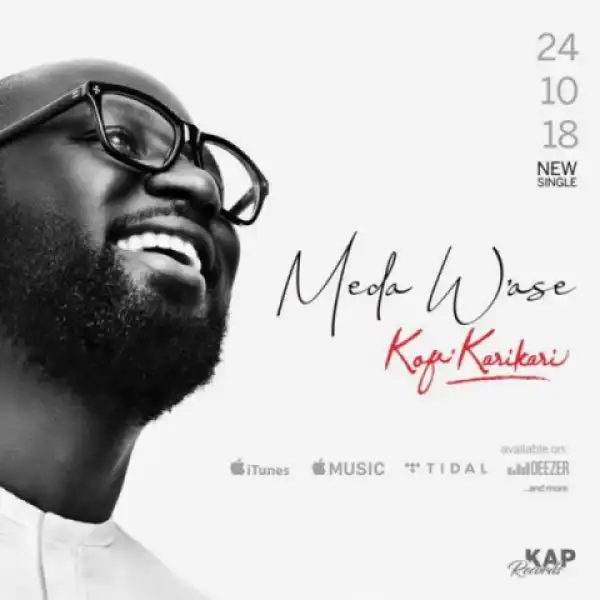 Kofi Karikari - Meda W’ase